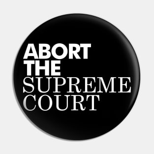 Abort The Supreme Court, White Pin