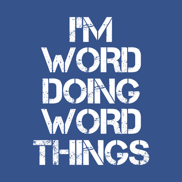 Disover Word Name T Shirt - Word Doing Word Things - Word - T-Shirt