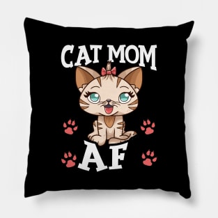 Cat Mom AF Hilarious Crazy Cat Lady Kitty Obsessed Pillow