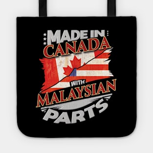 Made In Canada With Malaysian Parts - Gift for Malaysian From Malaysia Tote