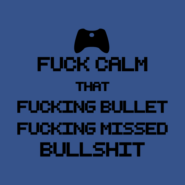 Fuck Calm by DanteTrigger