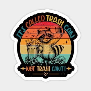 Raccoon Funny Quotes It's Called Trash Can Not Trash Cannot Magnet