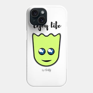 Enjoy life Phone Case