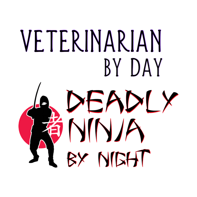 Veterinarian by Day - Deadly Ninja by Night by Naves