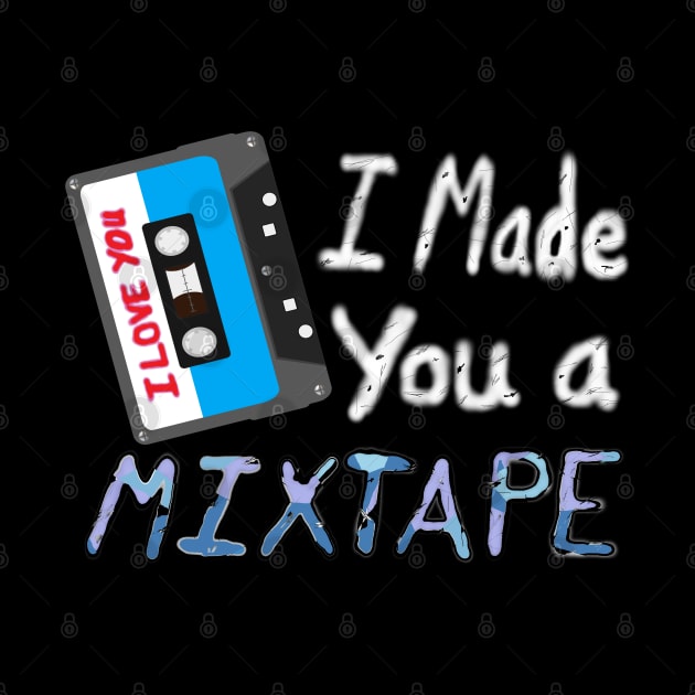 I Made You A Mixtape – I Love You. Cassette Mix Tape with Red, Blue and Black Lettering (Black Background) by Art By LM Designs 