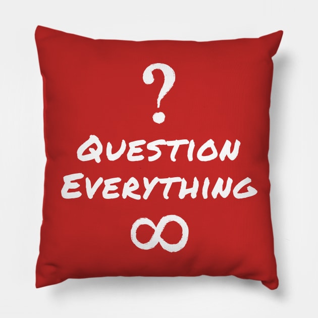 Question Everything Pillow by Immunitee