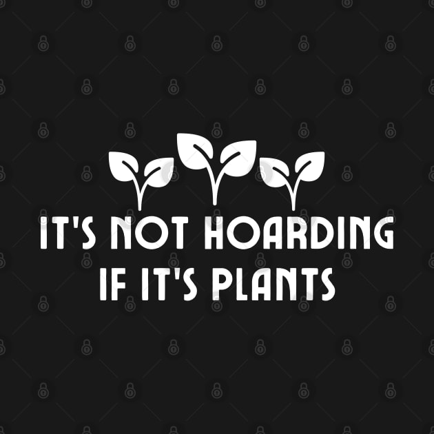 It's Not Hoarding If It's Plants by DewaJassin