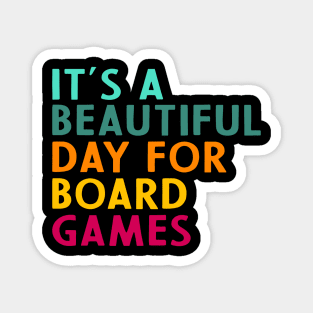 It's A Beautiful Day For Board Games Magnet