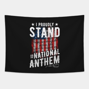 I Proudly Stand For The National Anthem Tapestry