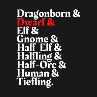 I'm The Dwarf - D&D All Race T-Shirt