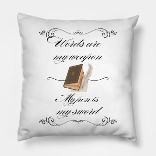 Calligraphy Shirt - Words are my weapon and the pen is my sword! Pillow