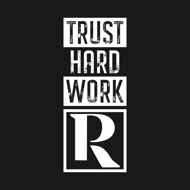 Trust Hard Work (white) by Proven By Ruben