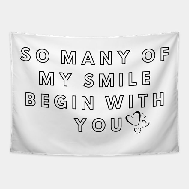 So many of my smile begin with you Tapestry by MeKong