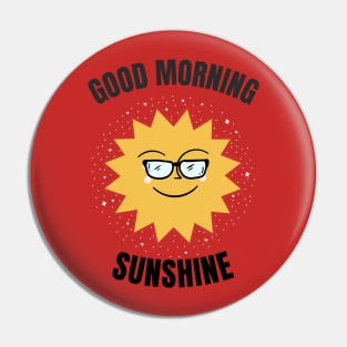 Good Morning Sunshine Pin