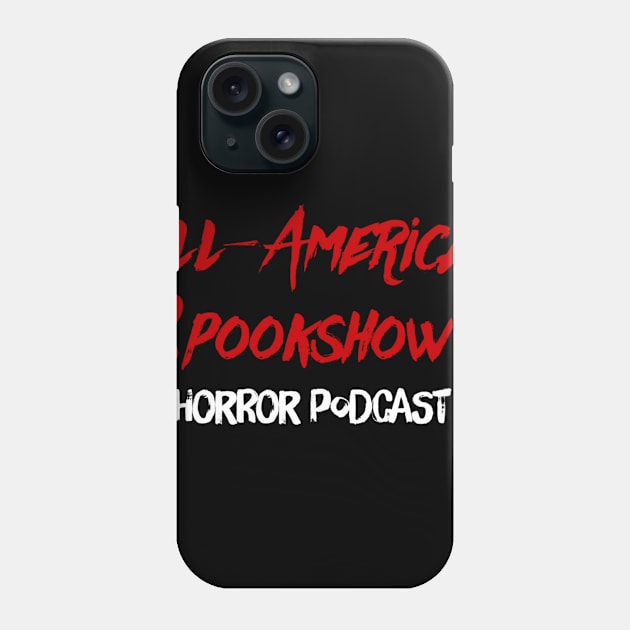 All-American Spookshow Horror Podcast 2021 Logo Phone Case by All-American Spookshow