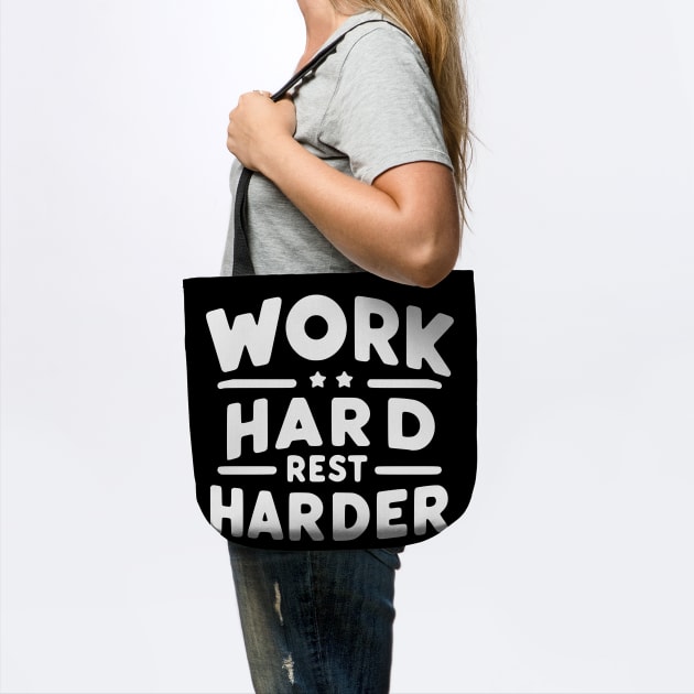Work Hard Rest Harder by Frank Ring