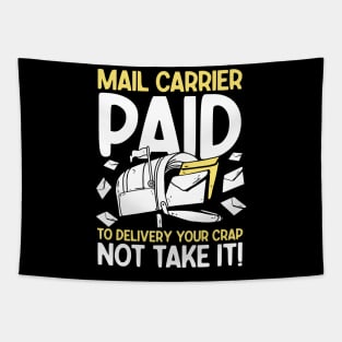 Mail Carrier Paid to Delivery Your Crap Not Take It Tapestry
