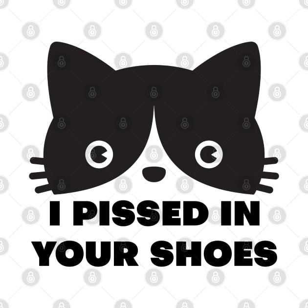 I Pissed in your Shoes Cat by yaywow