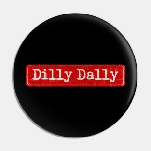 vintage retro plate Dilly Dally Pin