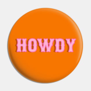 Howdy Pink and Orange Pin