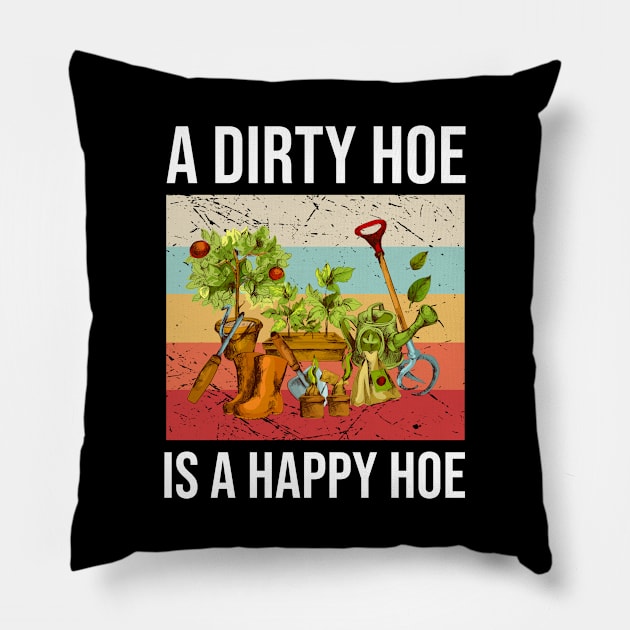 A Dirty Hoe Is A Happy Hoe Pillow by anema