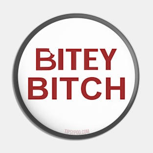 Bitey Bitch Pin