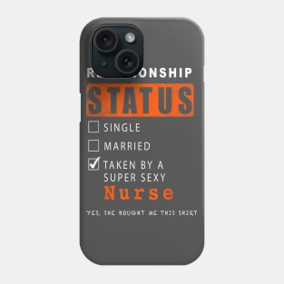 Relationship Status Single Married Taken By A Sexy Nurse Phone Case