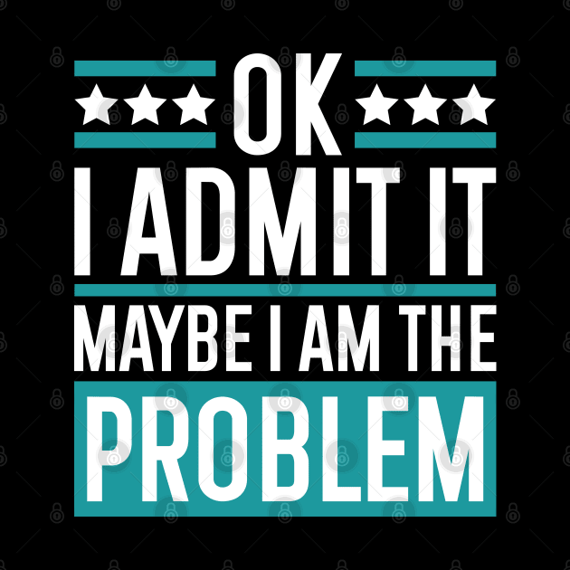 ok I admit it maybe I am the problem by Selma22Designs