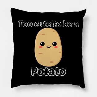 Too Cute to be a Potato Pillow