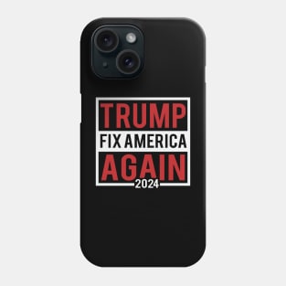 Trump Fix America Again 2024 Phone Case