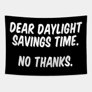 Dear Daylight Savings Time. No Thanks. Tapestry