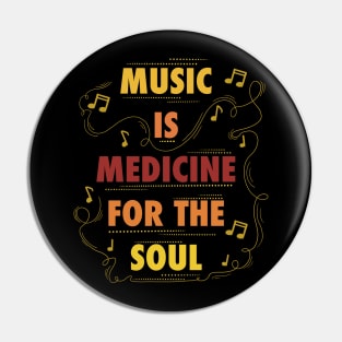 Music is medicine for the soul Pin