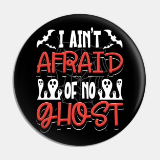 I Ain't Afraid Of No Ghost Pin