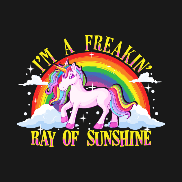 Funny I'm A Freakin' Ray Of Sunshine Unicorn by theperfectpresents