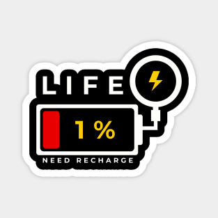 LIFE 1% (Low Battery) Need Recharge Funny Magnet