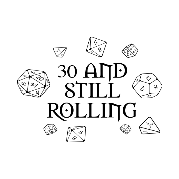 30 and still rolling with dice by From the Dungeon