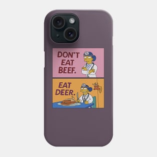 Don't Eat Beef, Eat Deer! Phone Case