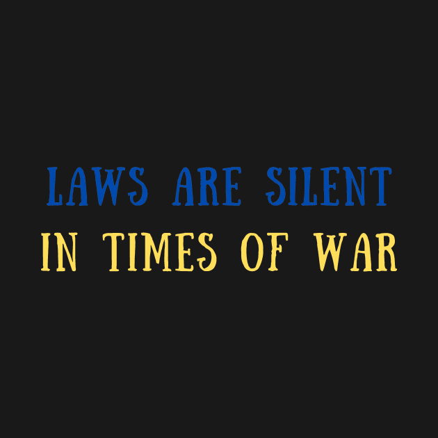 Laws are silent in times of war by IOANNISSKEVAS