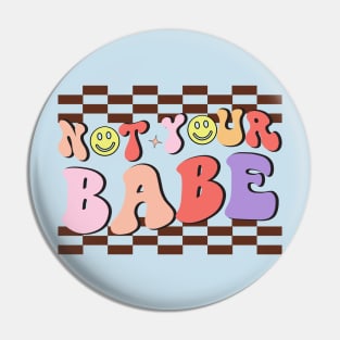 Not Your Babe Love Sucks Anti Love Pin