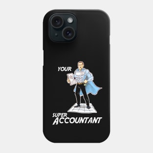 YOUR SUPER ACCOUNTANT Phone Case