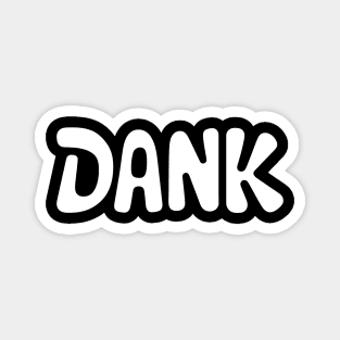 Dank Magnet