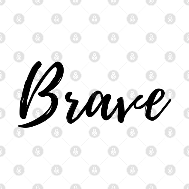 Brave - Motivational Affirmation Mantra by ActionFocus