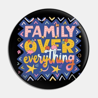 Family Over Everything Splash Design Pin