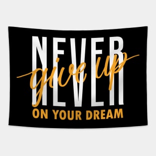 Never Give Up On Your Dream Winner Attitude Motivational Gift Tapestry