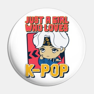 Just A Girl Who Loves KPOP Pin