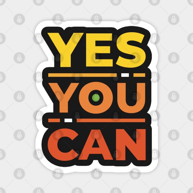 Yes you can, inspiring quote Magnet by marina63