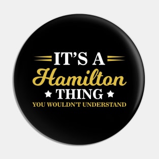 Cute It's A Hamilton Thing You Wouldn't Understand Pin