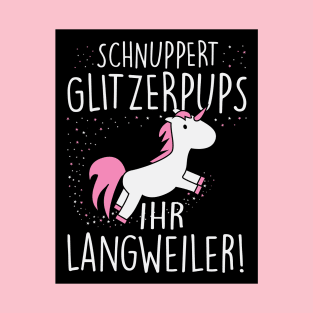 Schnuppert glitzerpups ihr langweiler (black) T-Shirt