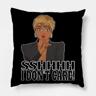 Womens Girls Funny SSHHHH I Don’t Care Adult Humor Sarcastic Gifts Pillow