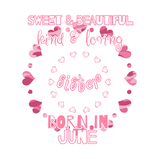 Sweet, Beautiful, Kind Loving Sister Born in June by PhantomDesign